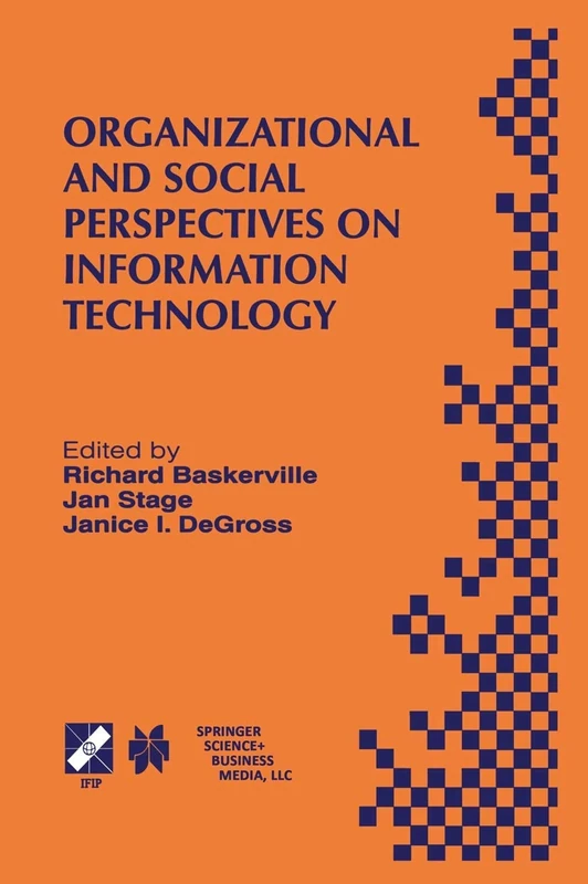 Organizational and Social Perspectives on Information Technology: IFIP TC8 WG8.2 International Working Conference on the Social and Organizational ... Information and Communication Technology, 41)