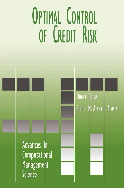 Optimal Control of Credit Risk: 3 (Advances in Computational Management Science, 3)