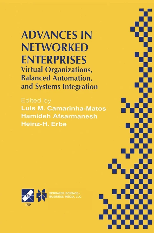 Advances in Networked Enterprises: Virtual Organizations, Balanced Automation, and Systems Integration: 53 (IFIP Advances in Information and Communication Technology, 53)