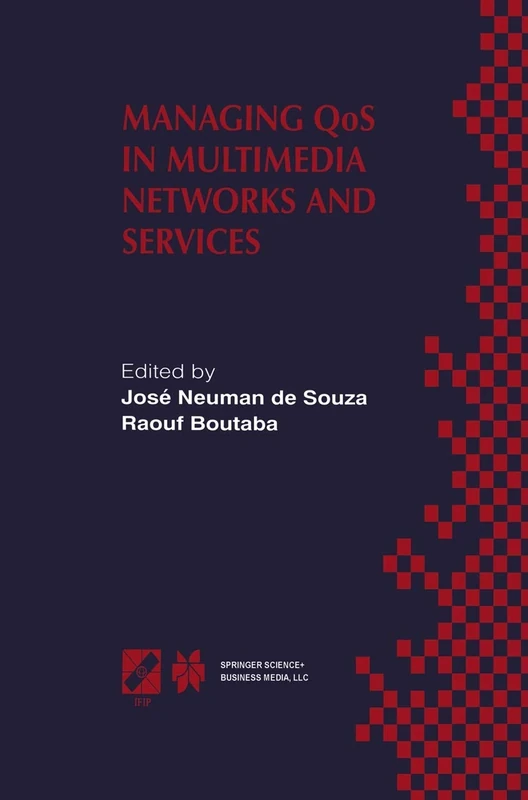 Managing QoS in Multimedia Networks and Services: IEEE / IFIP TC6 ― WG6.4 & WG6.6 Third International Conference on Management of Multimedia Networks ... Information and Communication Technology, 54)