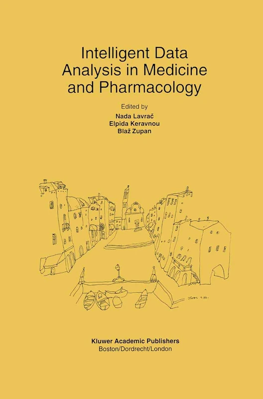 Intelligent Data Analysis in Medicine and Pharmacology: 414 (The Springer International Series in Engineering and Computer Science, 414)