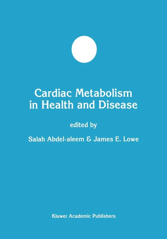 Cardiac Metabolism in Health and Disease: 23 (Developments in Molecular and Cellular Biochemistry, 23)