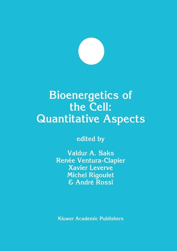 Bioenergetics of the Cell: Quantitative Aspects: 25 (Developments in Molecular and Cellular Biochemistry, 25)