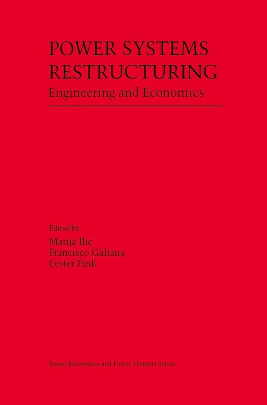 Power Systems Restructuring: Engineering and Economics (Power Electronics and Power Systems)