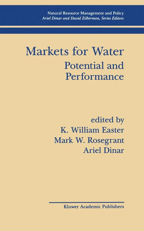 Markets for Water: Potential and Performance: 15 (Natural Resource Management and Policy, 15)