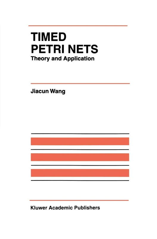 Timed Petri Nets: Theory and Application: 9 (The International Series on Discrete Event Dynamic Systems, 9)