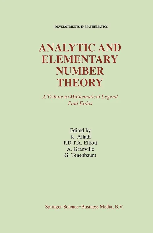 Analytic and Elementary Number Theory: A Tribute to Mathematical Legend Paul Erdos: 1 (Developments in Mathematics, 1)
