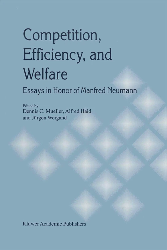 Competition, Efficiency, and Welfare: Essays in Honor of Manfred Neumann - Image 1