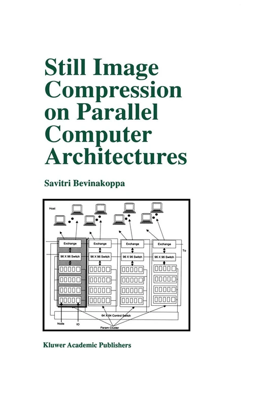 Still Image Compression on Parallel Computer Architectures: 475 (The Springer International Series in Engineering and Computer Science, 475) - Image 1