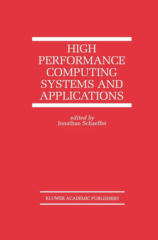 High Performance Computing Systems and Applications: 478 (The Springer International Series in Engineering and Computer Science, 478)