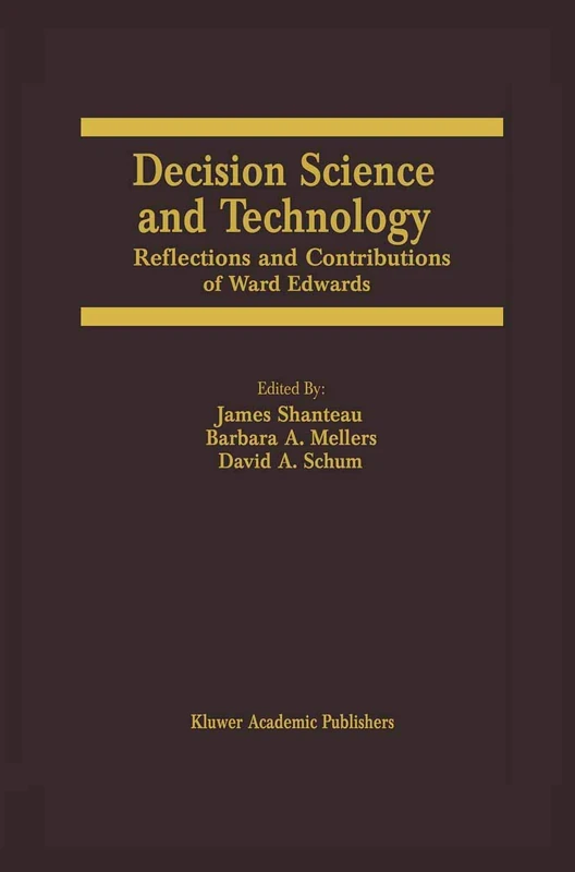 Decision Science and Technology: Reflections on the Contributions of Ward Edwards