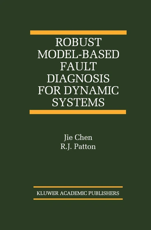 Robust Model-Based Fault Diagnosis for Dynamic Systems: 3 (The International Series on Asian Studies in Computer and Information Science, 3)