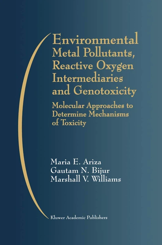 Environmental Metal Pollutants, Reactive Oxygen Intermediaries and Genotoxicity: Molecular Approaches to Determine Mechanisms of Toxicity - Image 1