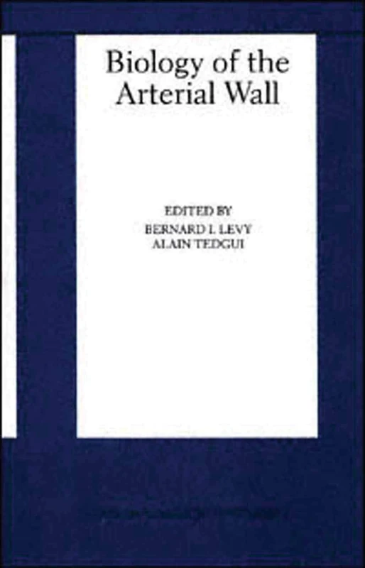 Biology of the Arterial Wall: 1 (Basic Science for the Cardiologist, 1)