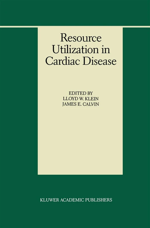 Resource Utilization in Cardiac Disease: 216 (Developments in Cardiovascular Medicine, 216)