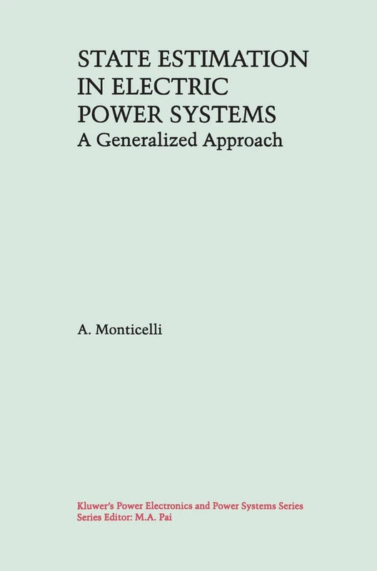 State Estimation in Electric Power Systems: A Generalized Approach (Power Electronics and Power Systems)