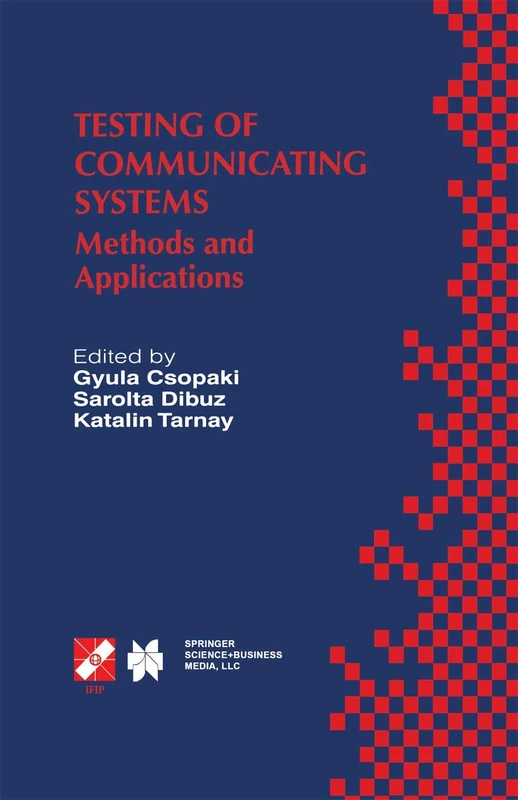 Testing of Communicating Systems: Methods and Applications: 21 (IFIP Advances in Information and Communication Technology, 21)