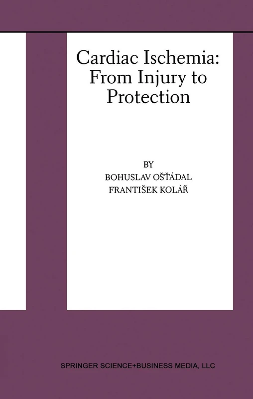 Springer Cardiac Ischemia: From Injury to Protection - Book