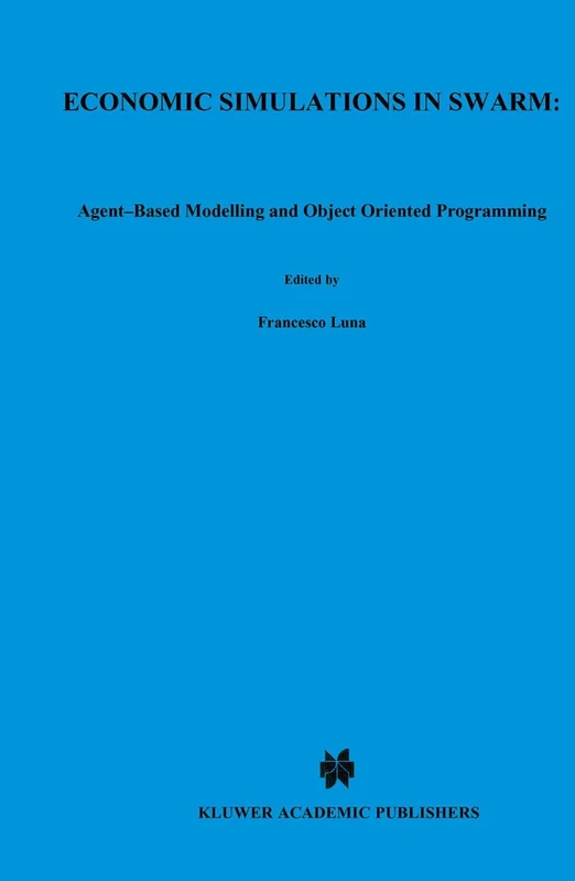 Springer Economic Simulations in Swarm - Agent-Based Modelling