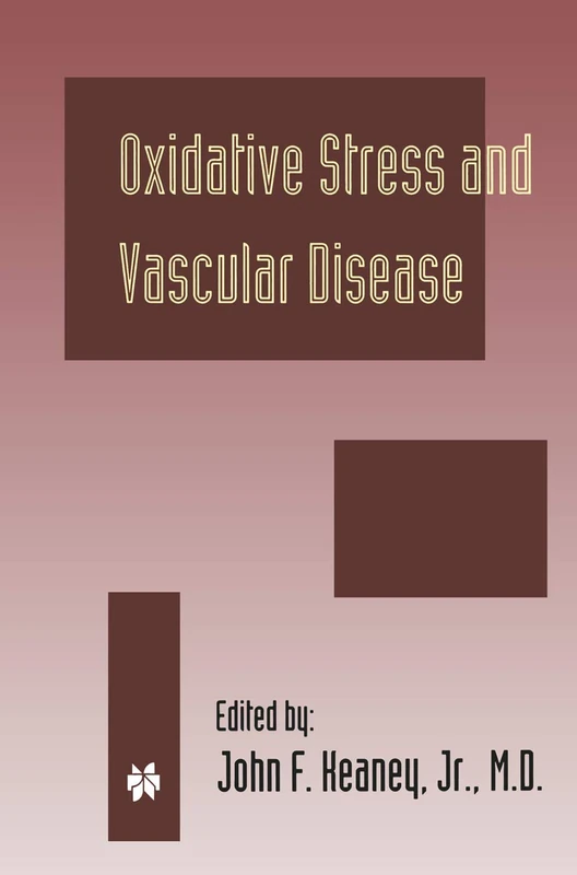 Oxidative Stress and Vascular Disease: 224 (Developments in Cardiovascular Medicine, 224)