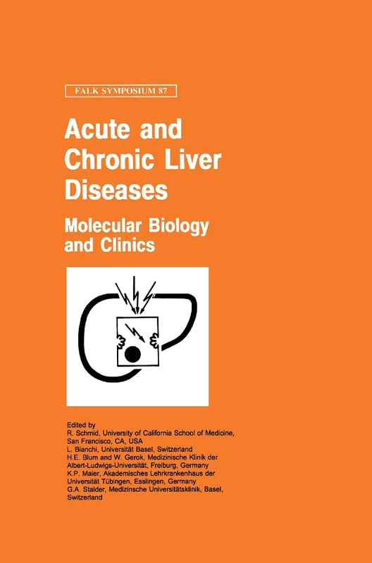 Acute and Chronic Liver Diseases: Molecular Biology and Clinics: 87 (Falk Symposium, 87)