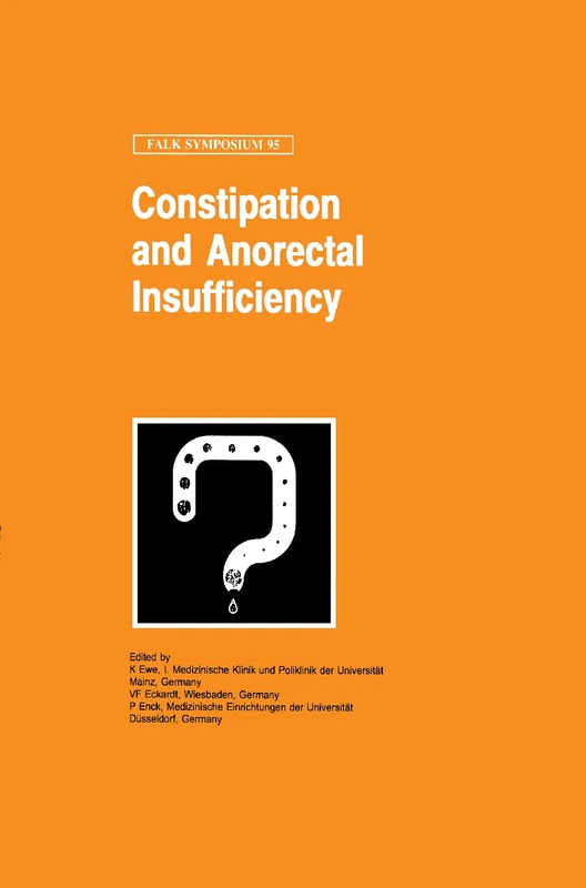 Constipation and Ano-Rectal Insufficiency: 95 (Falk Symposium, 95)