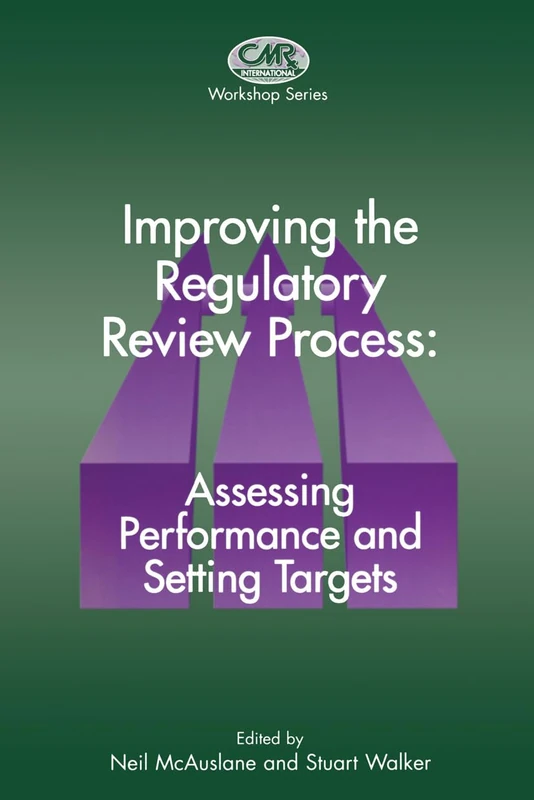 Improving the Regulatory Review Process: Assessing Performance and Setting Targets (Centre for Medicines Research Workshop)
