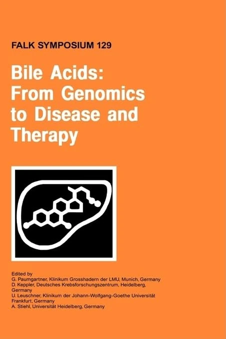 Bile Acids: From Genomics to Disease and Therapy: 129 (Falk Symposium, 129)
