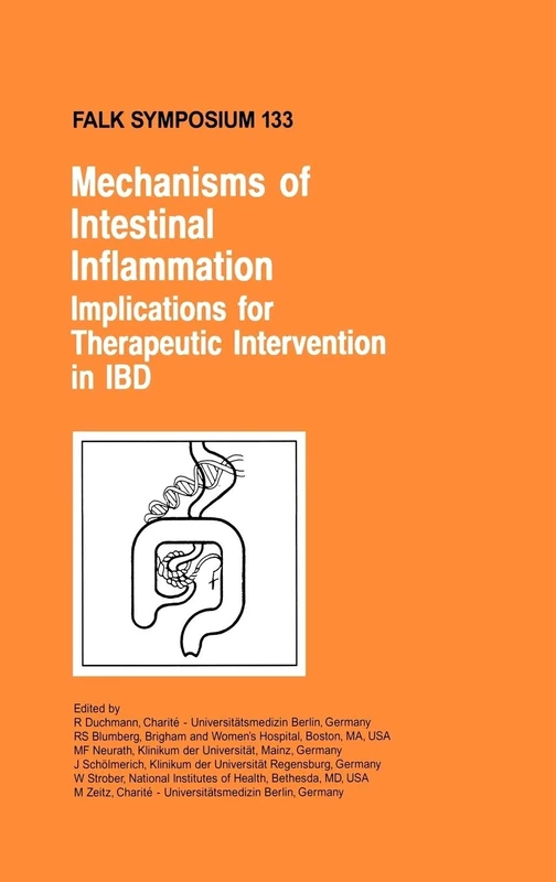 Mechanisms of Intestinal Inflammation: Implications for Therapeutic Intervention in IBD: 133 (Falk Symposium, 133)