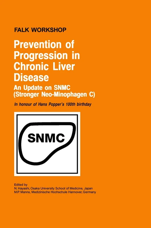 Prevention of Progression in Chronic Liver Disease: An Update on SNMC (Stronger Neo-Minophagen C). In honour of Hans Popper's 100th birthday: 138A (Falk Symposium, 138A)