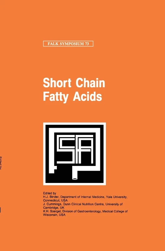Short Chain Fatty Acids: 73 (Falk Symposium, 73)