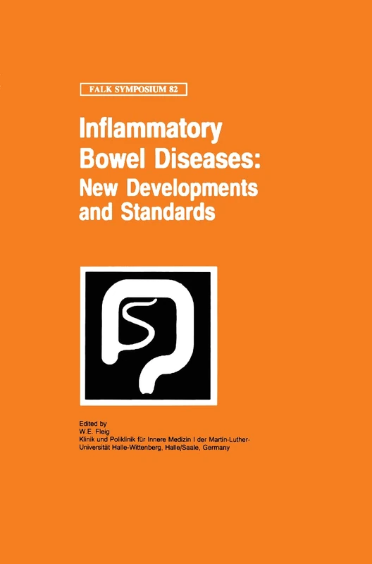 Inflammatory Bowel Diseases: New Developments and Standards: 82 (Falk Symposium, 82)
