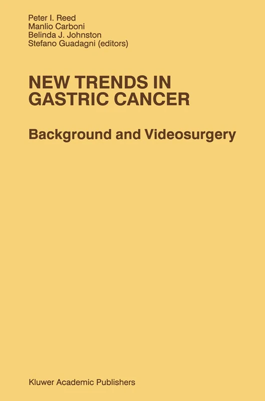 New Trends in Gastric Cancer: Background and Videosurgery: 59 (Developments in Oncology, 59)