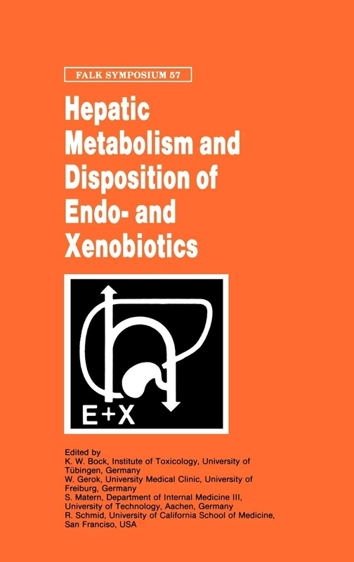 Hepatic Metabolism and Disposition of Endo- and Xenobiotics: 57 (Falk Symposium, 57)