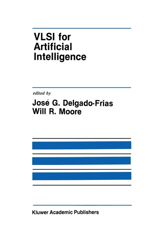 VLSI for Artificial Intelligence: 68 (The Springer International Series in Engineering and Computer Science, 68)