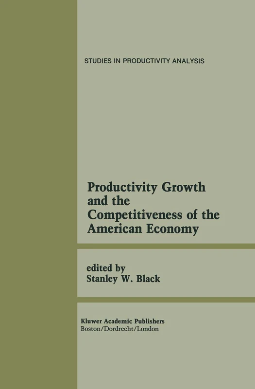 Productivity Growth and the Competitiveness of the American Economy: A Carolina Public Policy Conference Volume (Studies in Productivity Analysis)