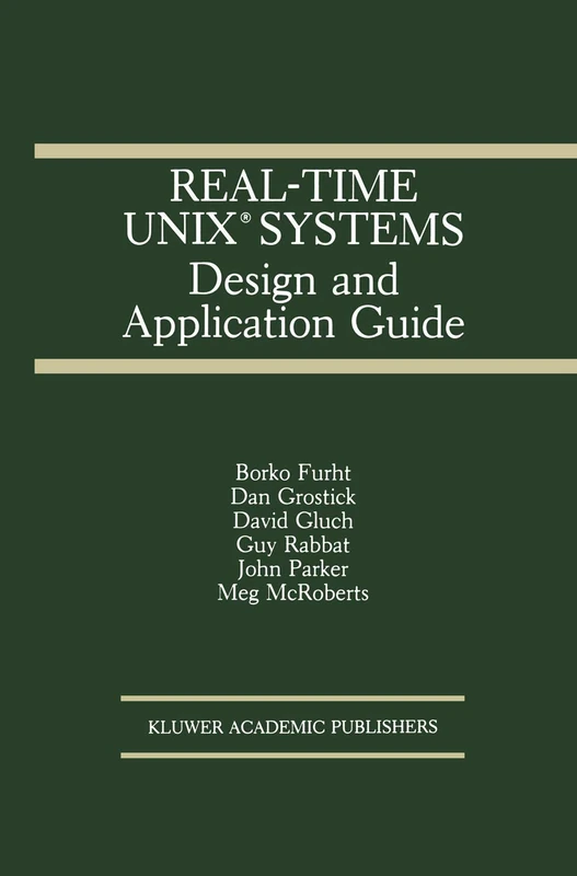 Real-Time UNIX® Systems: Design and Application Guide: 121 (The Springer International Series in Engineering and Computer Science, 121)