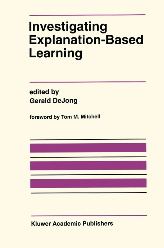 Investigating Explanation-Based Learning: 120 (The Springer International Series in Engineering and Computer Science, 120) - Image 1
