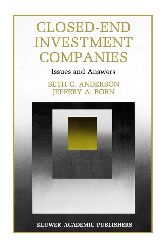 Closed-End Investment Companies: Issues and Answers: 7 (Innovations in Financial Markets and Institutions, 7)