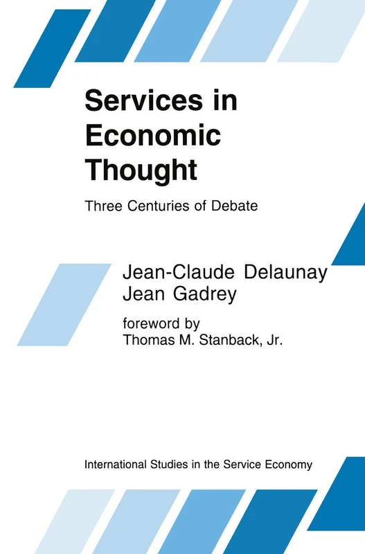 Services in Economic Thought: Three Centuries of Debate: 3 (International Studies in the Service Economy, 3)