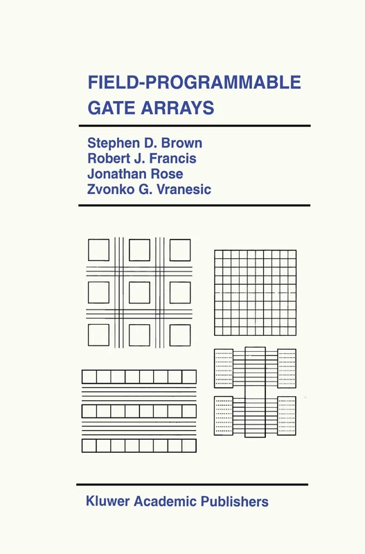 Field-Programmable Gate Arrays: 180 (The Springer International Series in Engineering and Computer Science, 180)