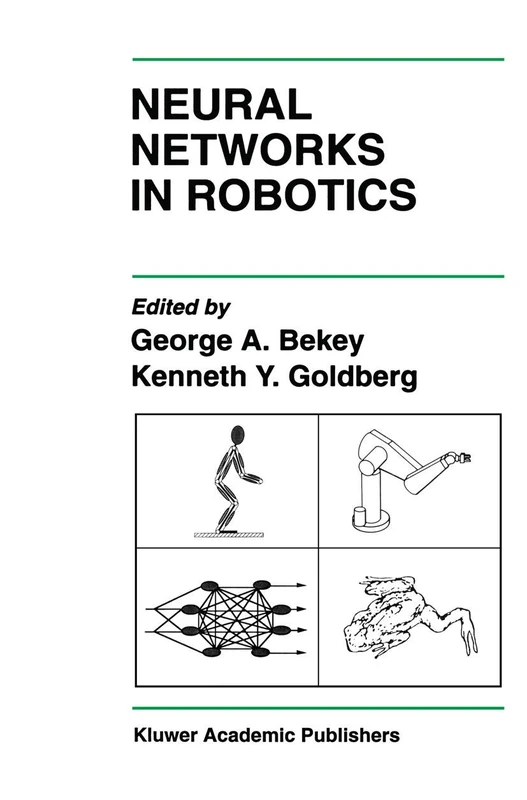 Neural Networks in Robotics: 202 (The Springer International Series in Engineering and Computer Science, 202)