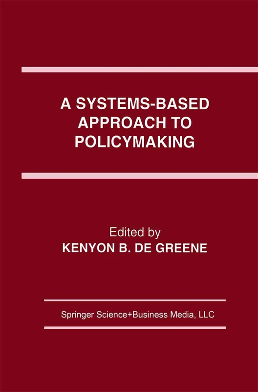 A Systems-Based Approach to Policymaking (Kluwer International Series in)