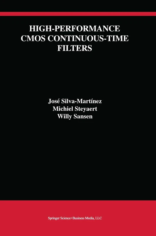 High-Performance CMOS Continuous-Time Filters: 223 (The Springer International Series in Engineering and Computer Science, 223)