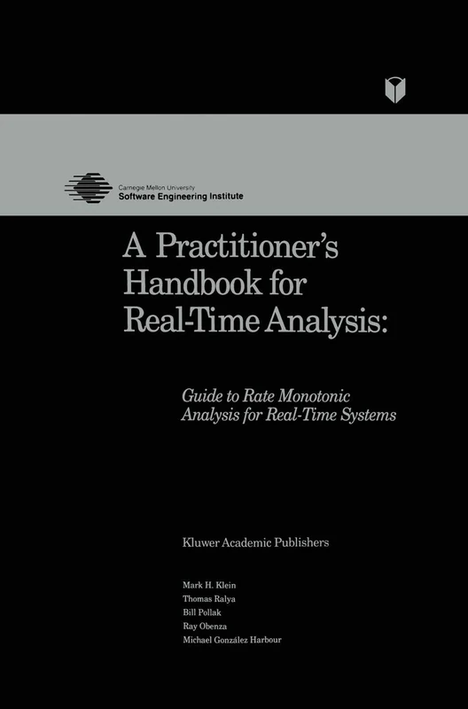 A Practitioner’s Handbook for Real-Time Analysis: Guide to Rate Monotonic Analysis for Real-Time Systems (Electronic Materials: Science & Technology) - Image 1
