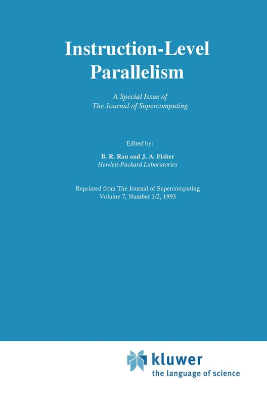 Instruction-Level Parallelism: A Special Issue of The Journal of Supercomputing: 235 (The Springer International Series in Engineering and Computer Science, 235)