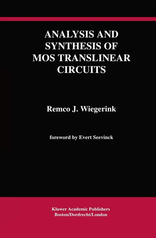 Analysis and Synthesis of MOS Translinear Circuits: 246 (The Springer International Series in Engineering and Computer Science, 246)