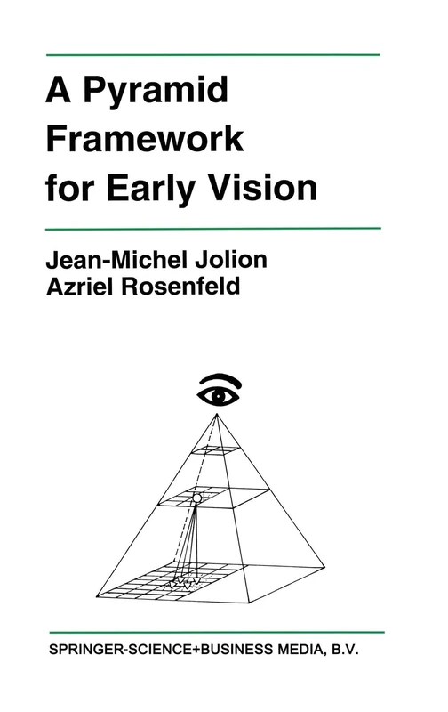 A Pyramid Framework for Early Vision: Multiresolutional Computer Vision: v. 251 (The Springer International Series in Engineering and Computer Science)