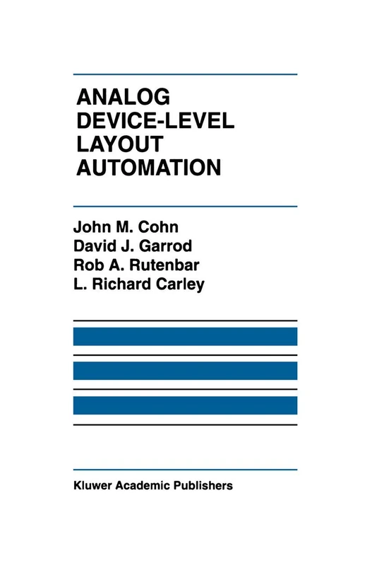 Analog Device-Level Layout Automation: 263 (The Springer International Series in Engineering and Computer Science, 263)