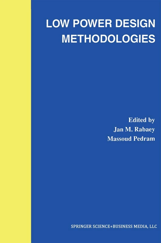 Low Power Design Methodologies: 336 (The Springer International Series in Engineering and Computer Science, 336)